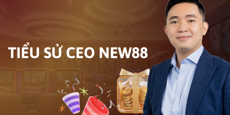 CEO Trần Đức Hoàng có đủ tài năng để dẫn dắt New88